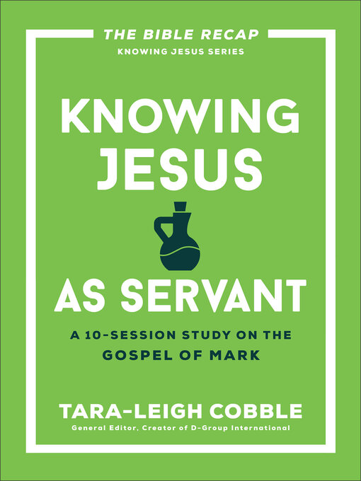 Title details for Knowing Jesus as Servant by Tara-Leigh Cobble - Available